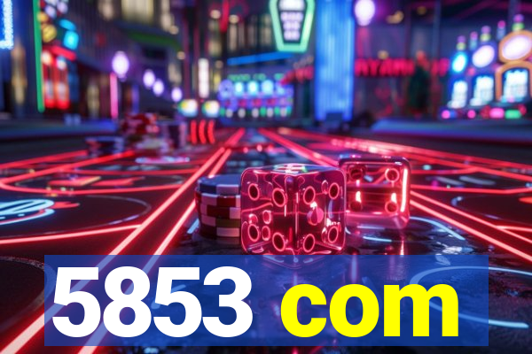 5853 com